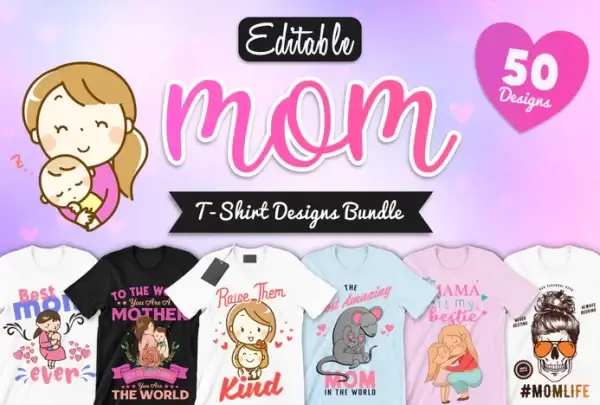 50 Editable Mom T-Shirt Designs Bundle